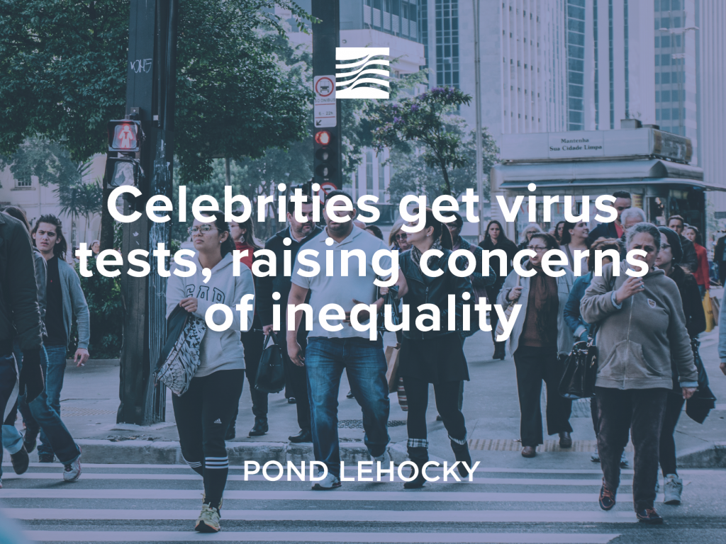 Celebrities get virus tests, raising concerns of inequality