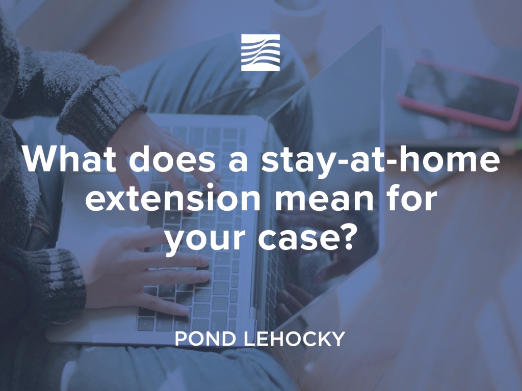 What does a stay-at-home extension mean for your case?