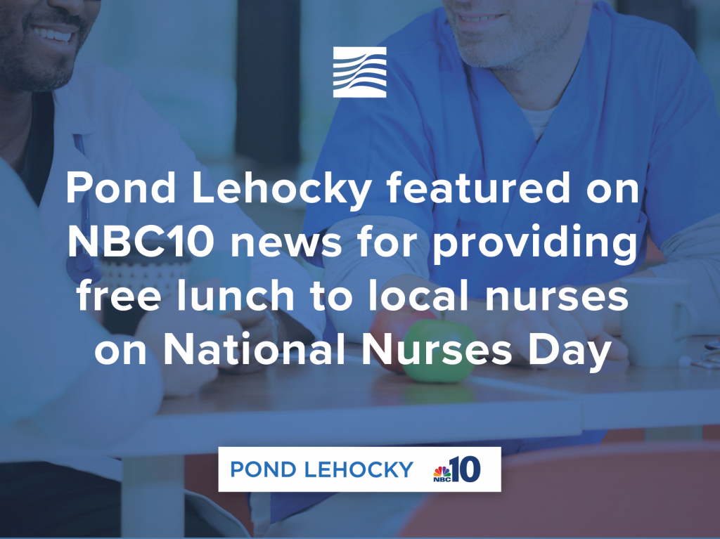 Pond Lehocky featured on NBC10 news for providing free lunch to local nurses on National Nurses Day