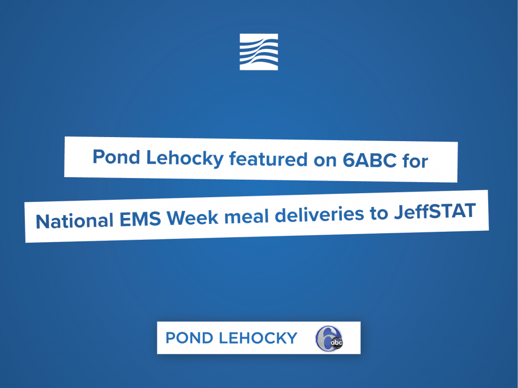 Pond Lehocky featured on 6ABC for National EMS Week meal deliveries to JeffSTAT
