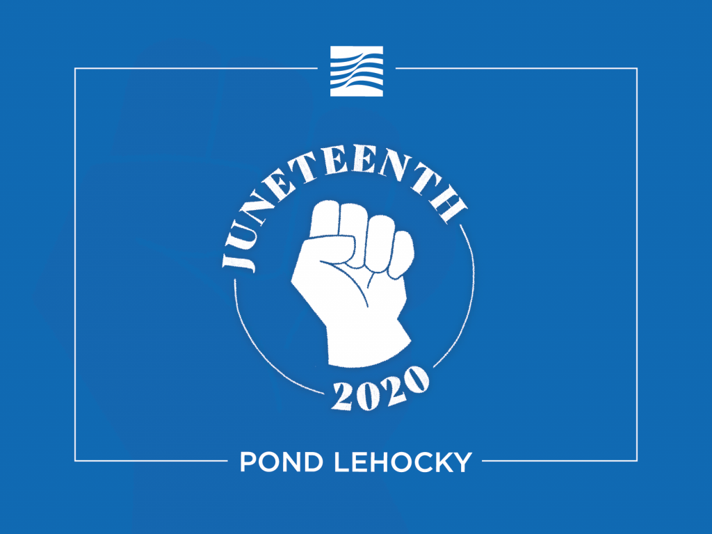 Pond Lehocky staff share why Juneteenth is important