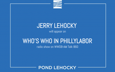 Jerry Lehocky, socio de Pond Lehocky, aparecerá en el programa de radio PhillyLabor