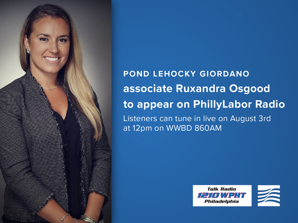 Pond Lehocky Giordano associate Ruxandra Osgood to appear on PhillyLabor Radio