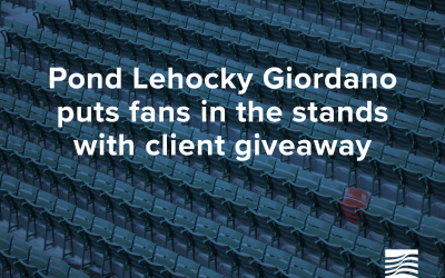 Pond Lehocky Giordano puts fans in the stands with client giveaway