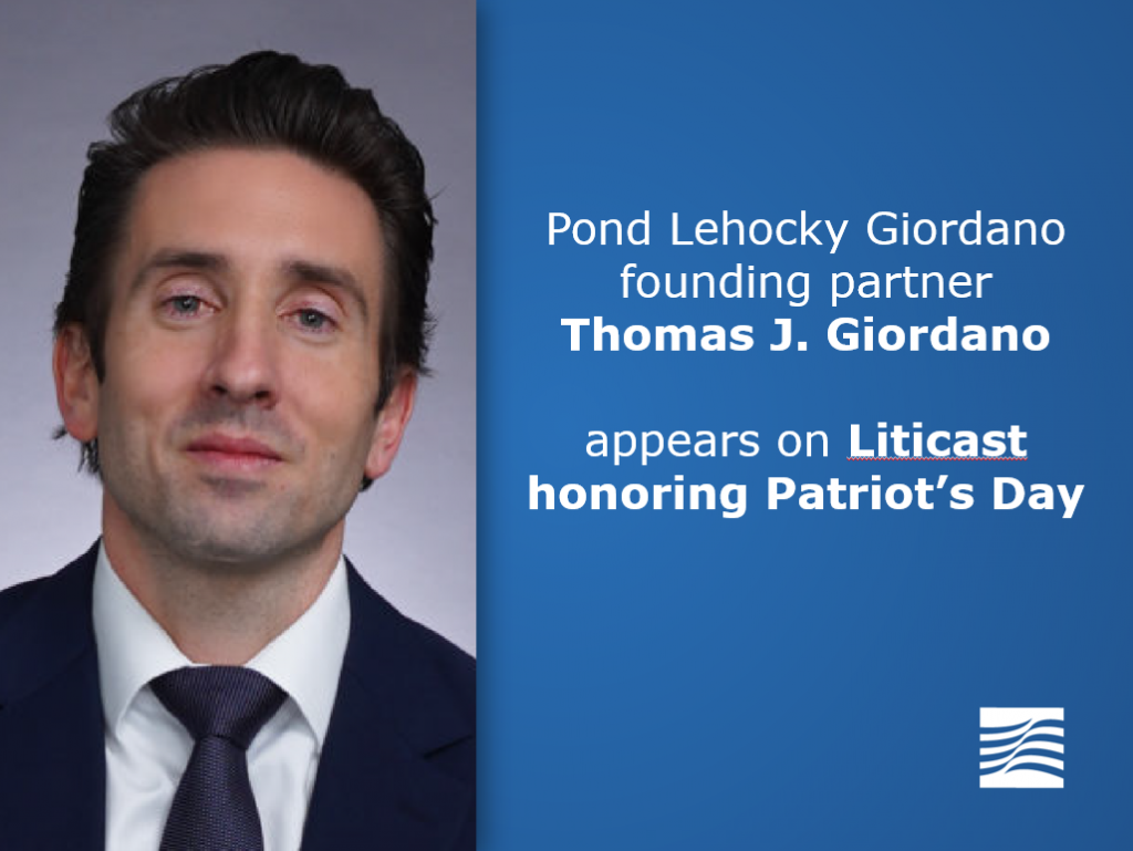 Pond Lehocky Giordano founding partner Thomas J. Giordano appears on Liticast honoring Patriot’s Day