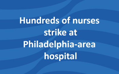 Cientos de enfermeras en huelga en un hospital del área de Filadelfia