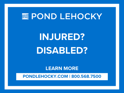 Injured? Disabled? Pond Lehocky will fight for you!