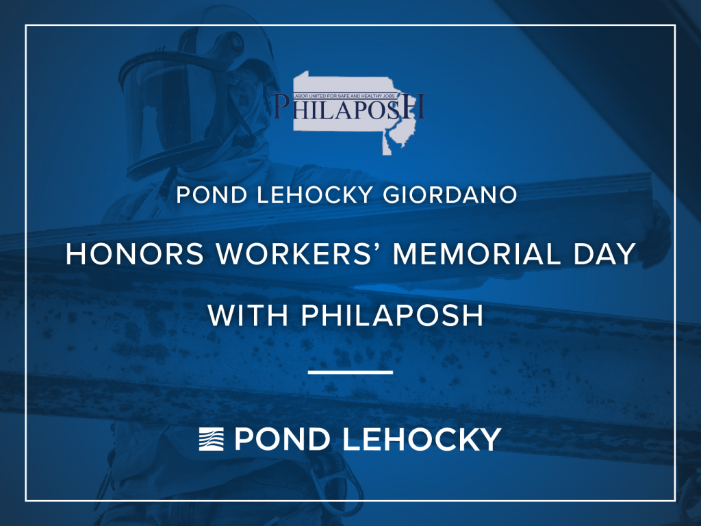 Pond Lehocky Giordano Honors Workers’ Memorial Day with PhilaPOSH