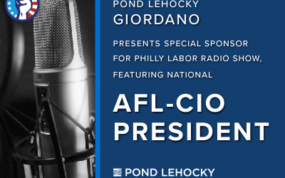 Pond Lehocky Giordano será el patrocinador de un episodio especial del programa de radio PhillyLabor en el que participará el presidente nacional de AFL-CIO
