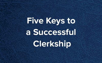Five Keys to a Successful Clerkship