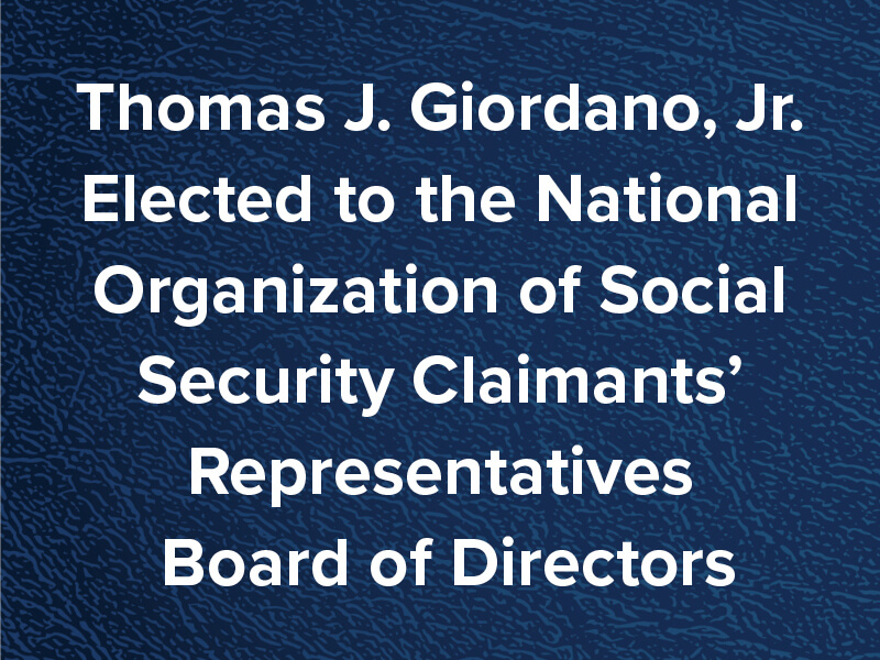 Thomas J. Giordano, Jr. Elected to the National Organization of Social Security Claimants’ Representatives Board of Directors